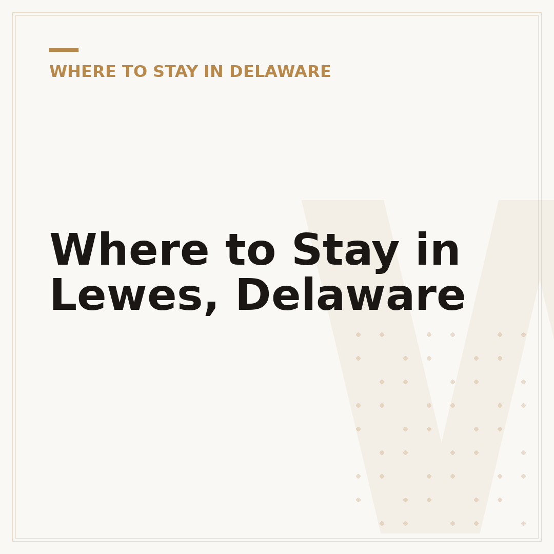 Where to Stay in Lewes, Delaware