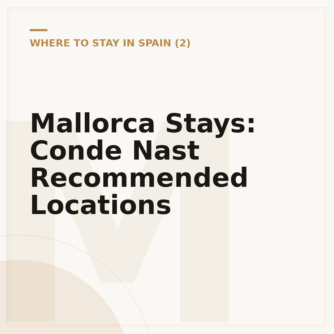 Mallorca Stays: Conde Nast Recommended Locations