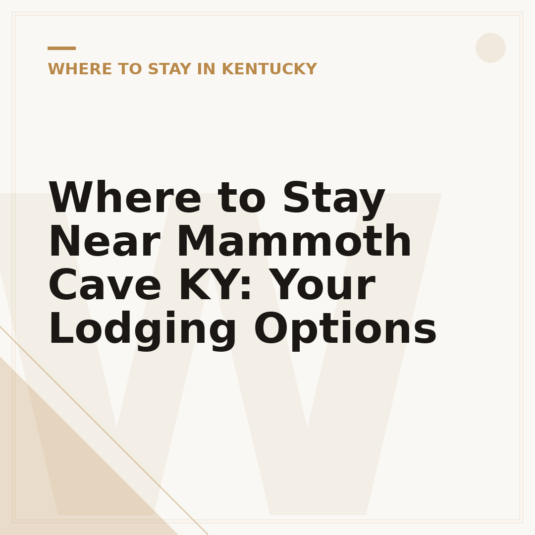 Where to Stay Near Mammoth Cave KY: Your Lodging Options