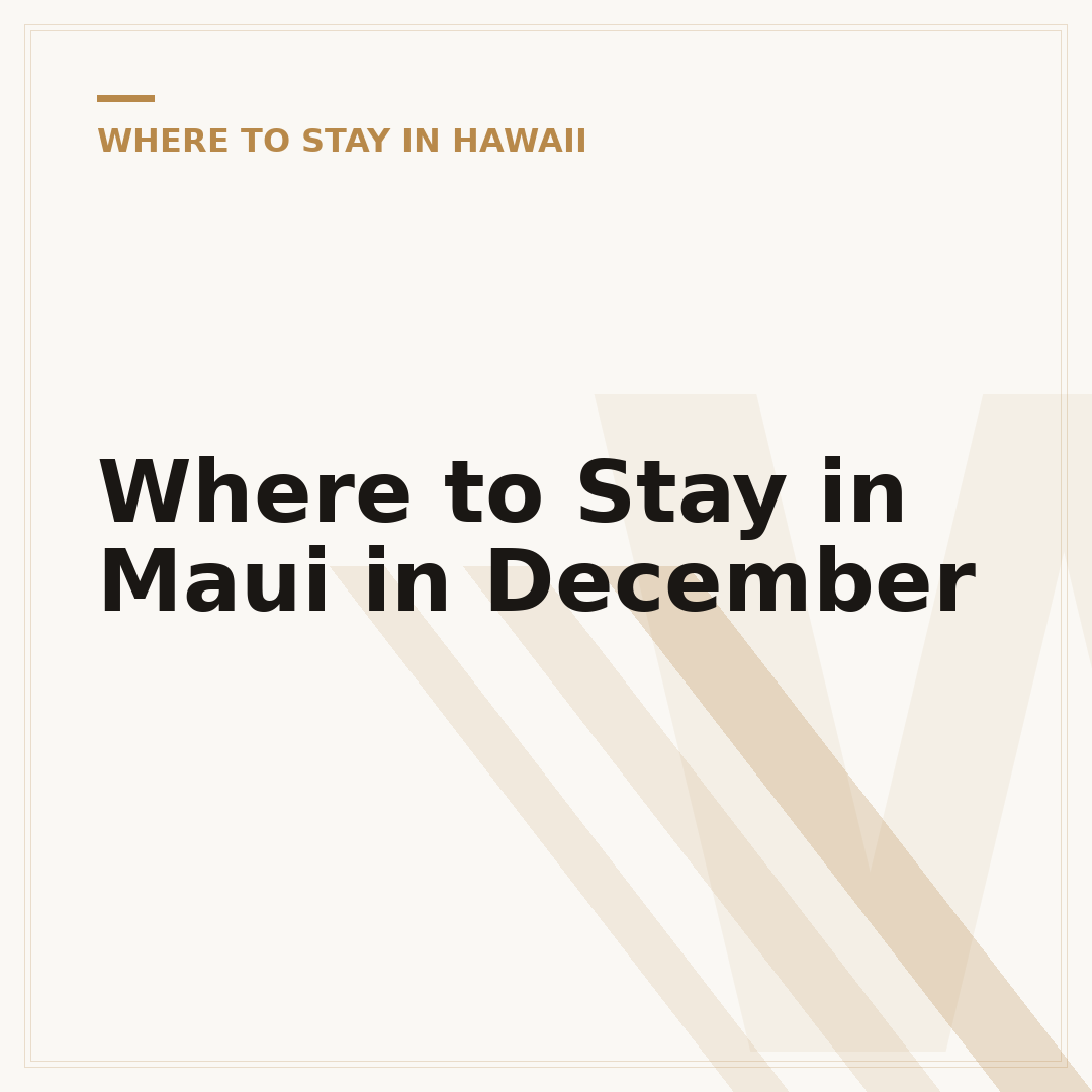 Where to Stay in Maui in December