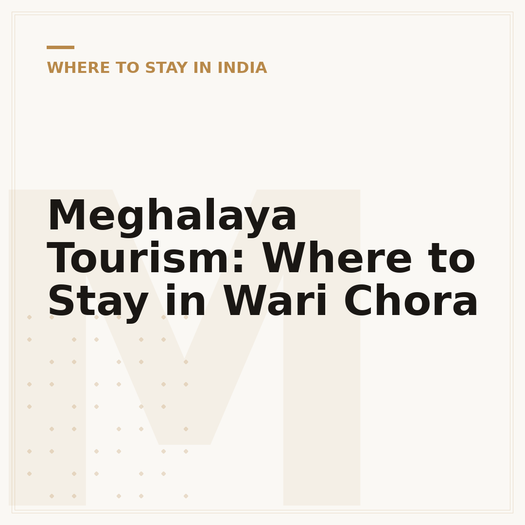Meghalaya Tourism: Where to Stay in Wari Chora