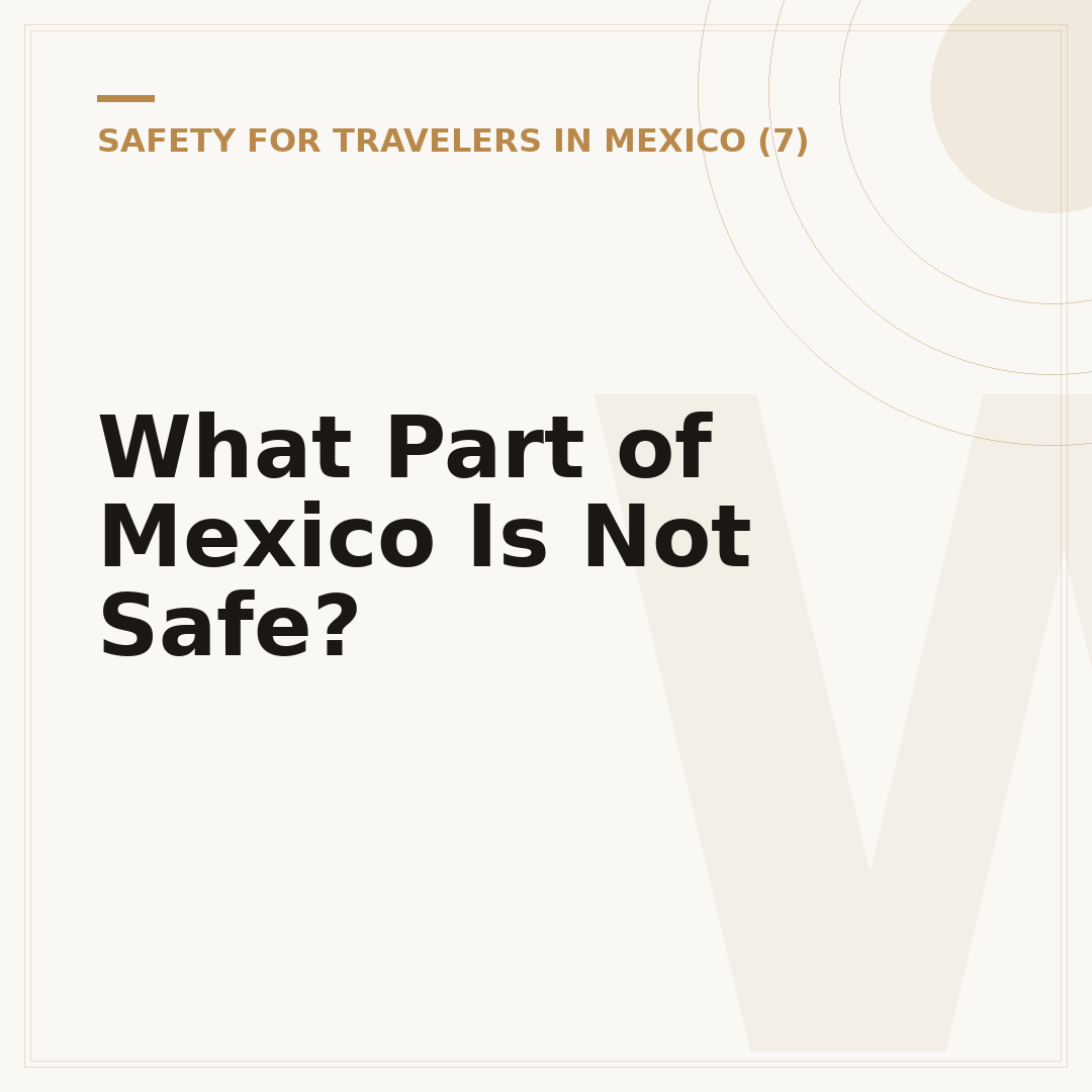 What Part of Mexico Is Not Safe?