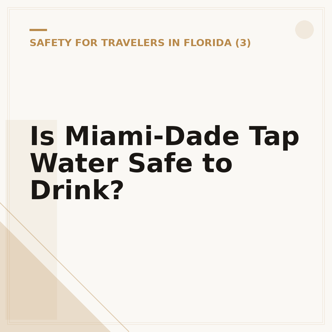 Is Miami-Dade Tap Water Safe to Drink?