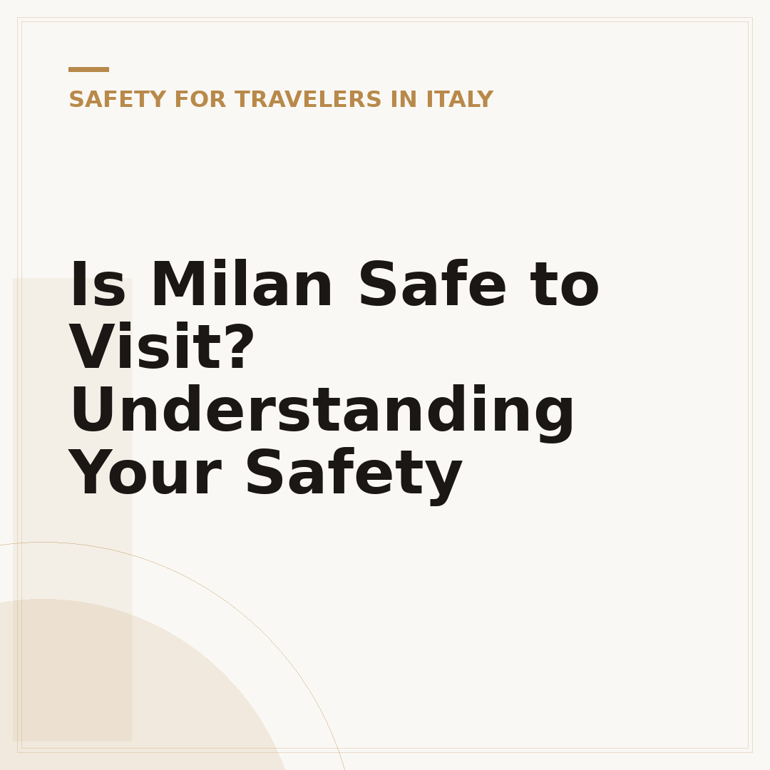 Is Milan Safe to Visit? Understanding Your Safety