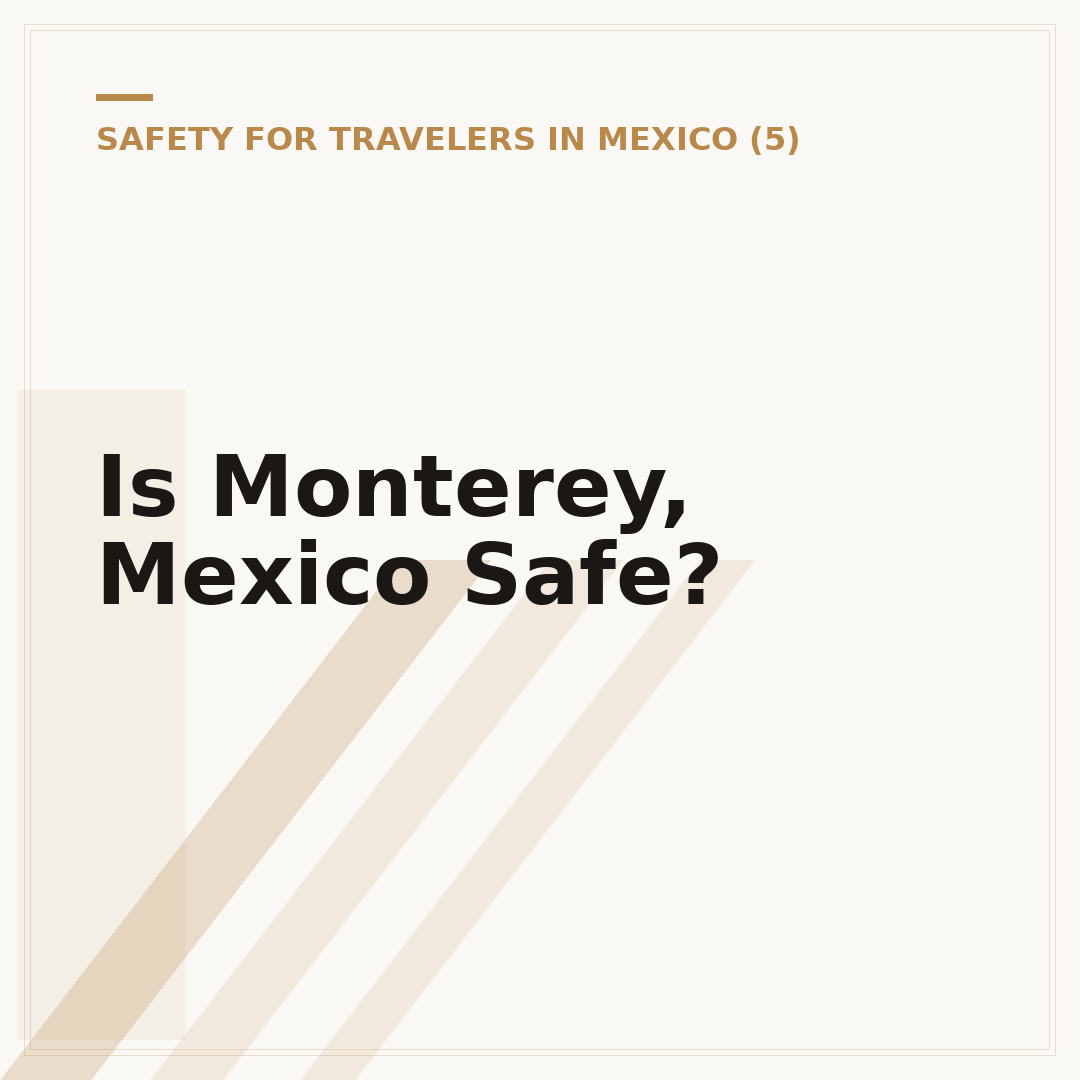 Is Monterey, Mexico Safe?