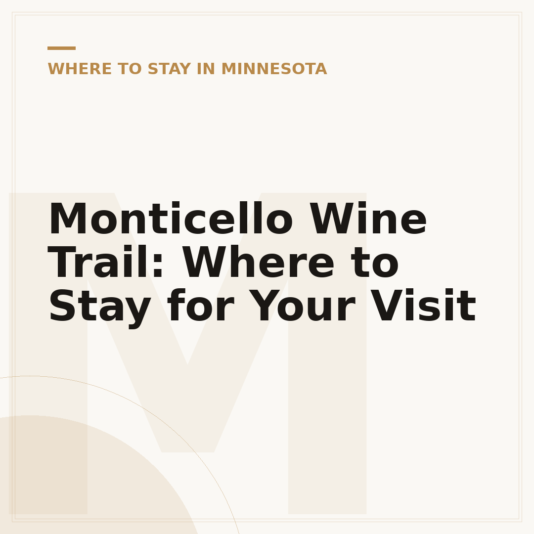 Monticello Wine Trail: Where to Stay for Your Visit