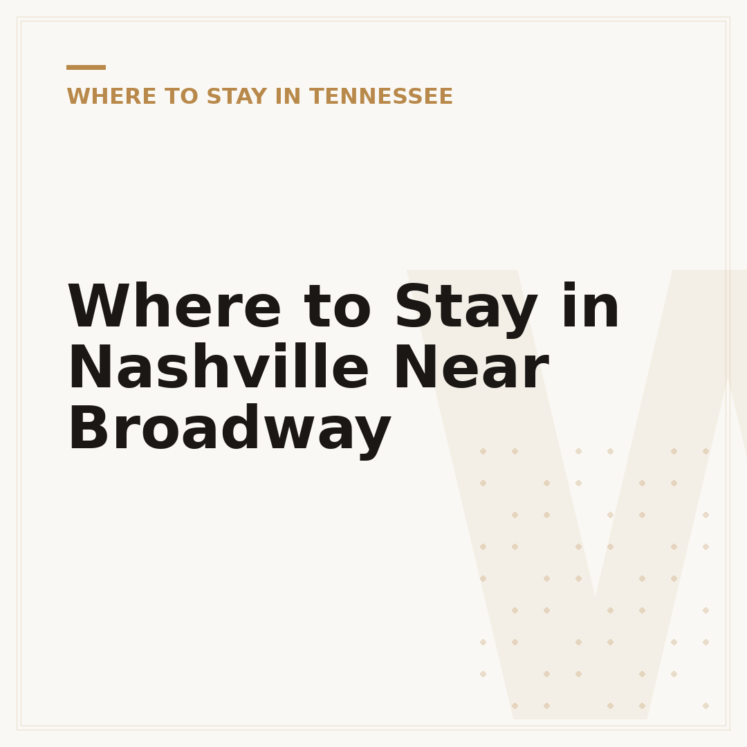 Where to Stay in Nashville Near Broadway