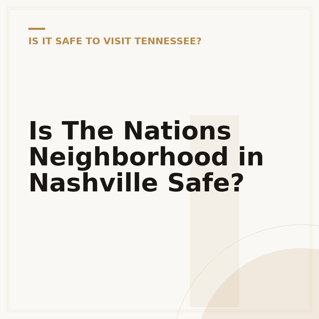 Is The Nations Neighborhood in Nashville Safe?