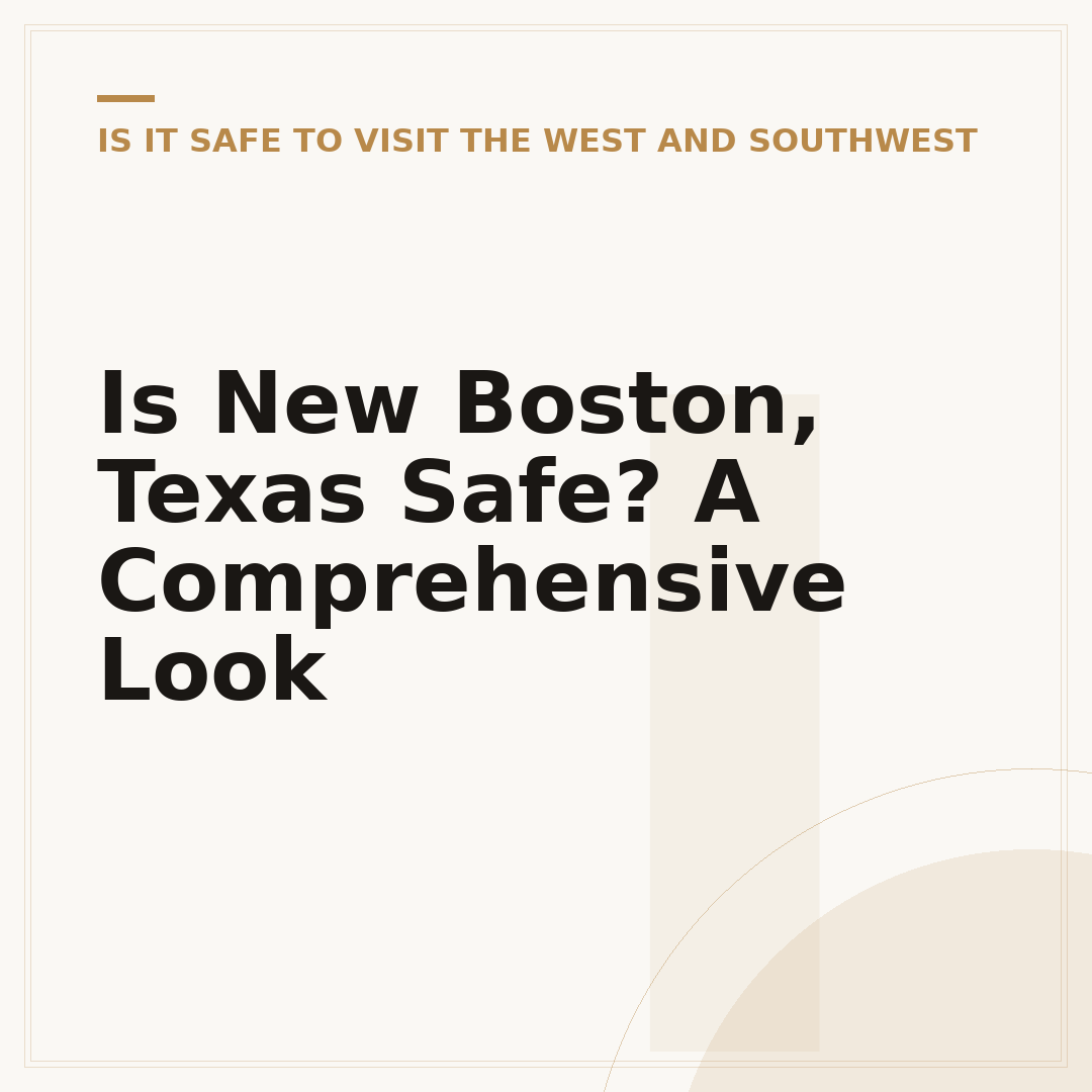 Is New Boston, Texas Safe? A Comprehensive Look