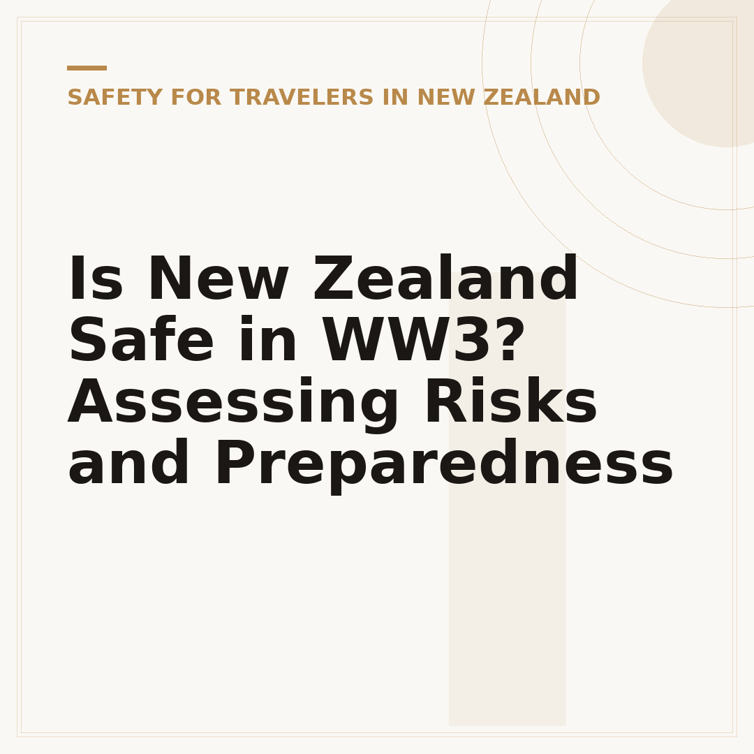 Is New Zealand Safe in WW3? Assessing Risks and Preparedness
