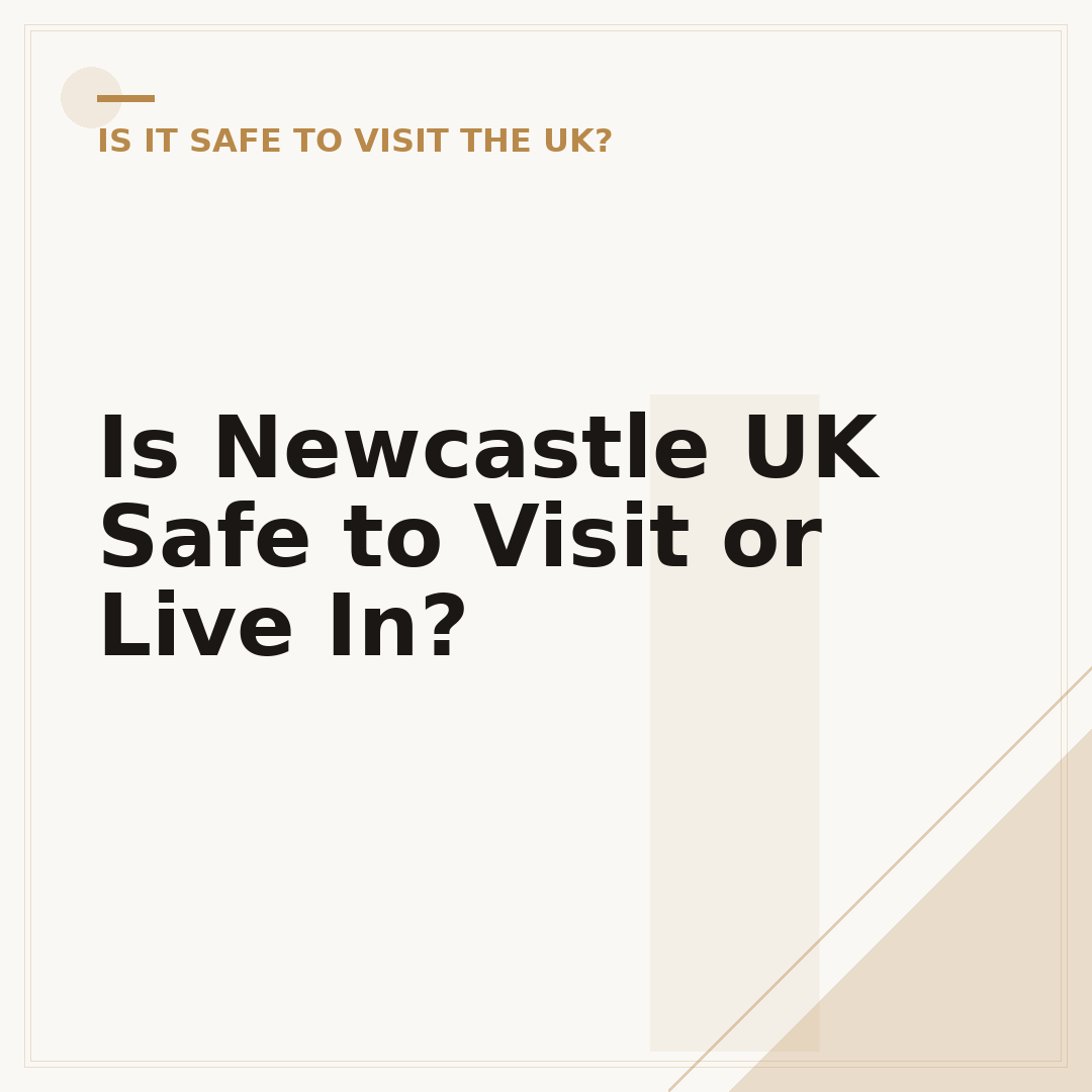 Is Newcastle UK Safe to Visit or Live In?