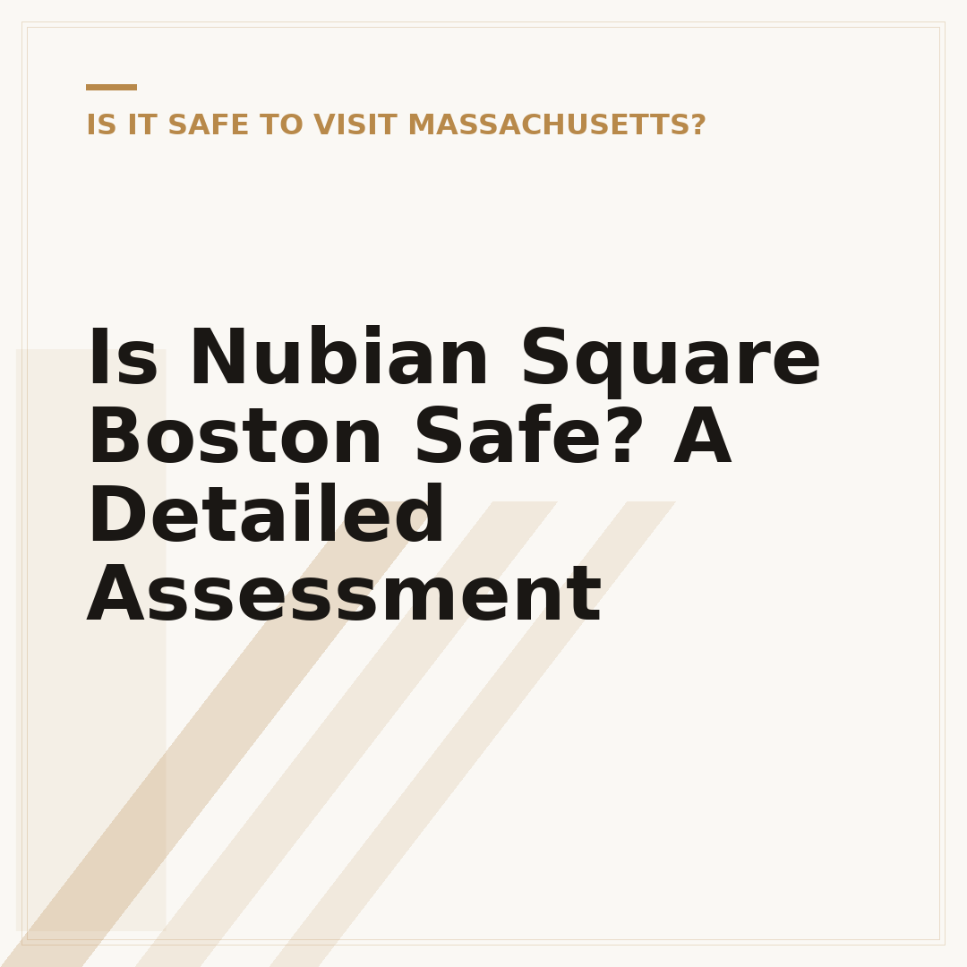 Is Nubian Square Boston Safe? A Detailed Assessment