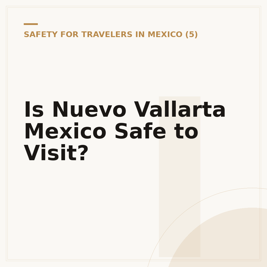 Is Nuevo Vallarta Mexico Safe to Visit?