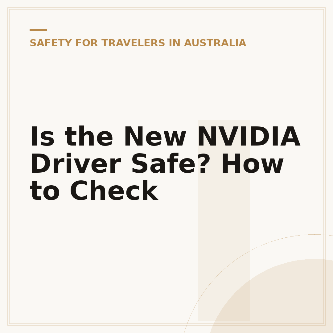 Is the New NVIDIA Driver Safe? How to Check