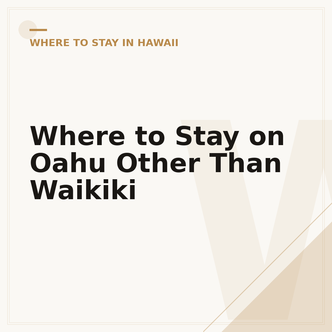 Where to Stay on Oahu Other Than Waikiki