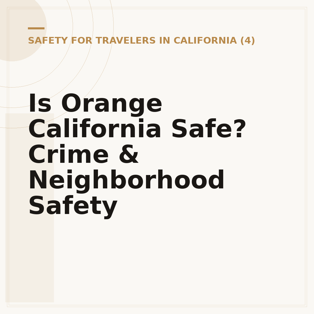 Is Orange California Safe? Crime & Neighborhood Safety