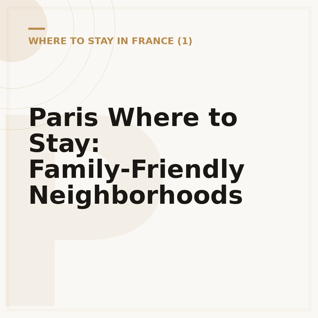 Paris Where to Stay: Family-Friendly Neighborhoods