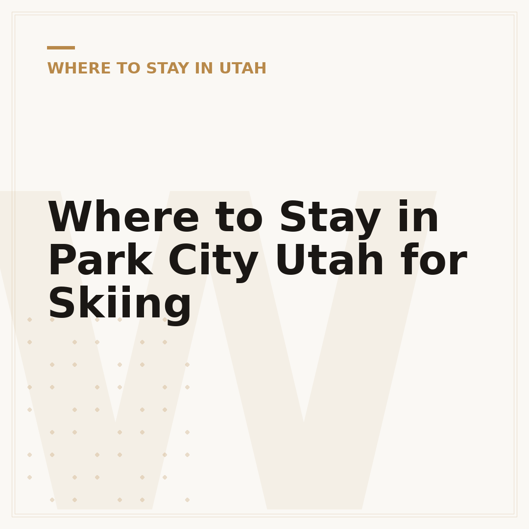 Where to Stay in Park City Utah for Skiing