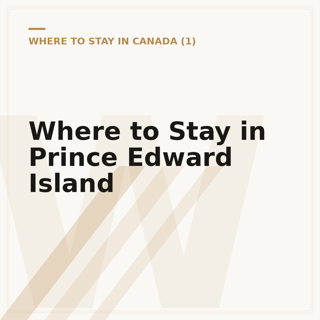 Where to Stay in Prince Edward Island