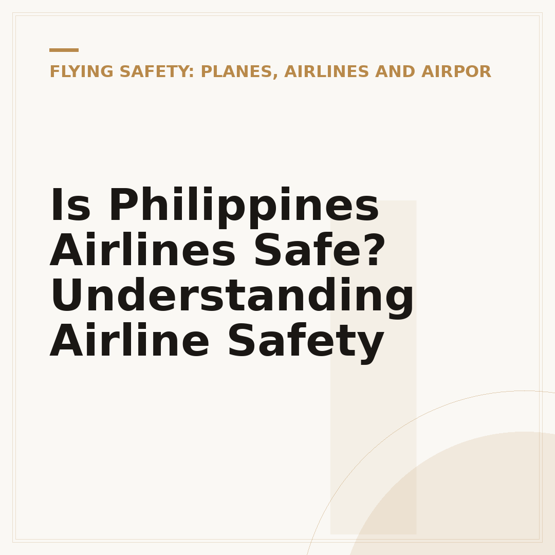 Is Philippines Airlines Safe? Understanding Airline Safety