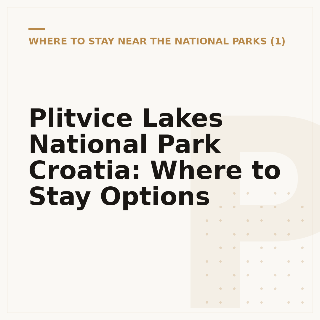 Plitvice Lakes National Park Croatia: Where to Stay Options