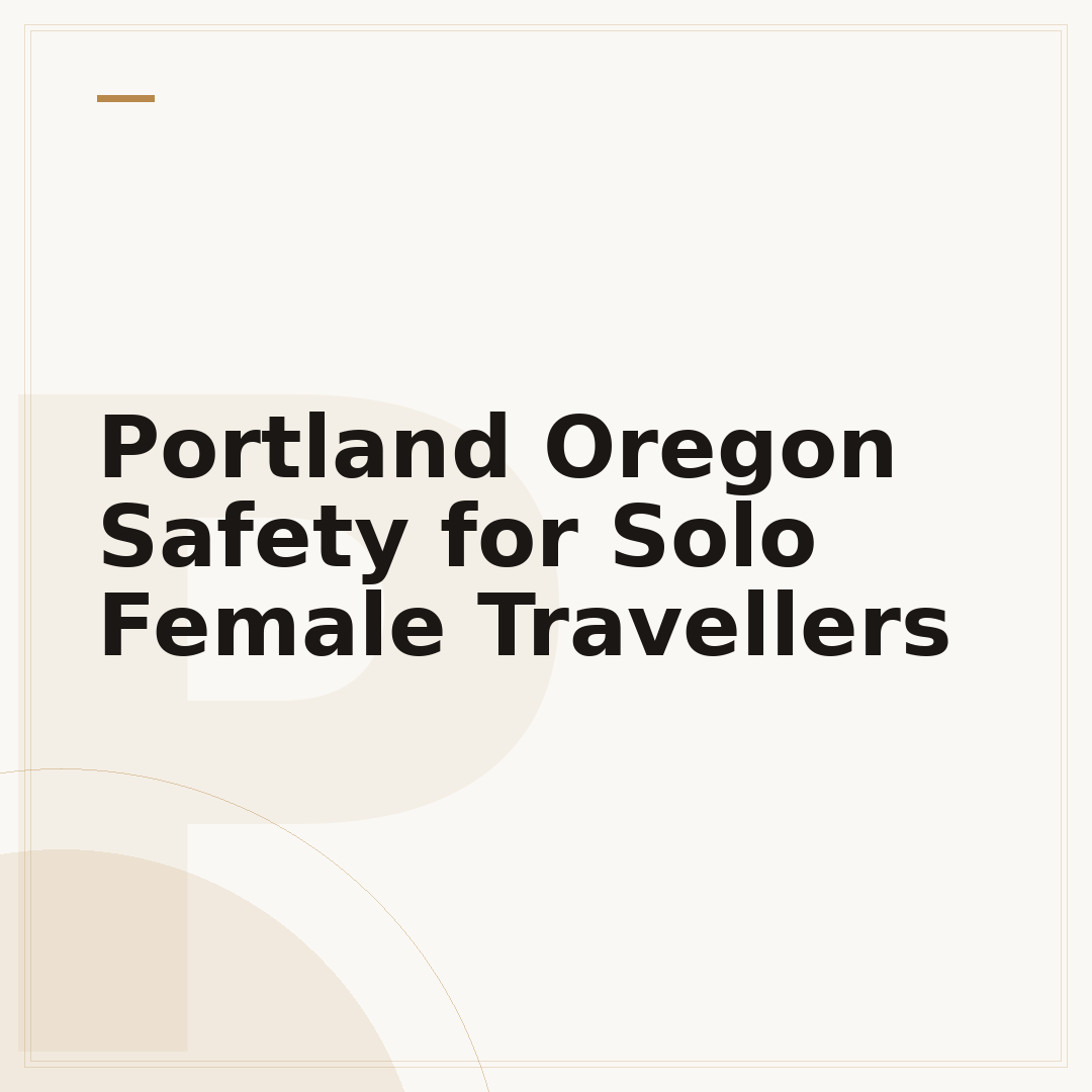 Portland Oregon Safety for Solo Female Travellers