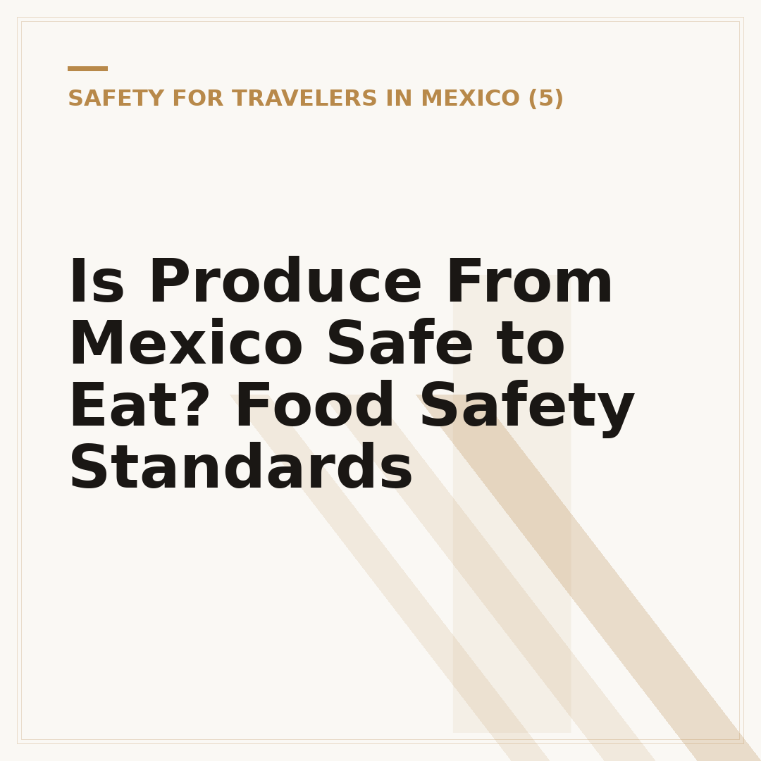 Is Produce From Mexico Safe to Eat? Food Safety Standards