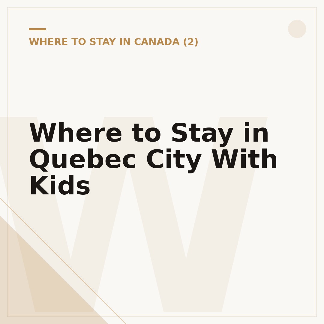 Where to Stay in Quebec City With Kids