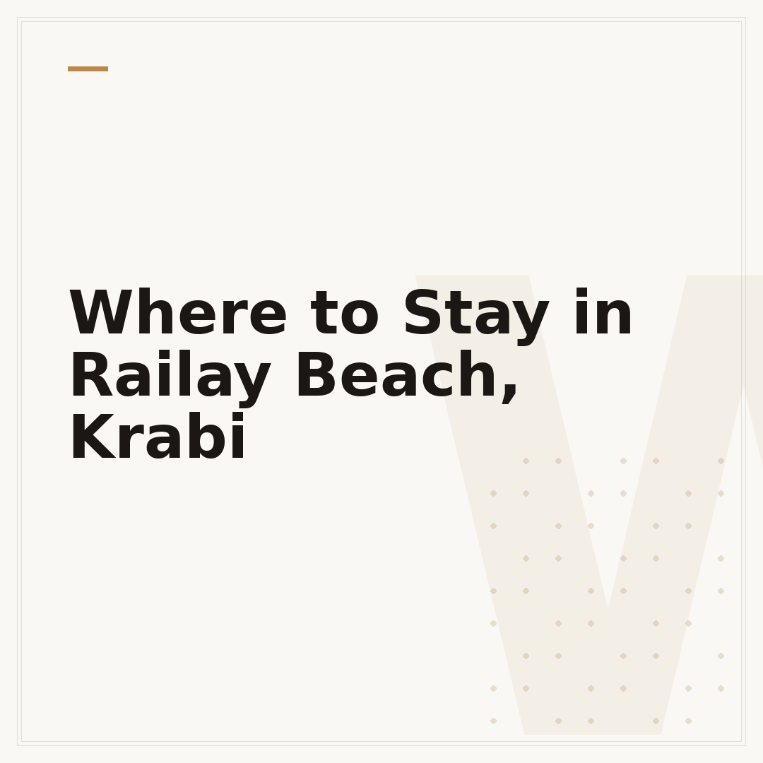 Where to Stay in Railay Beach, Krabi