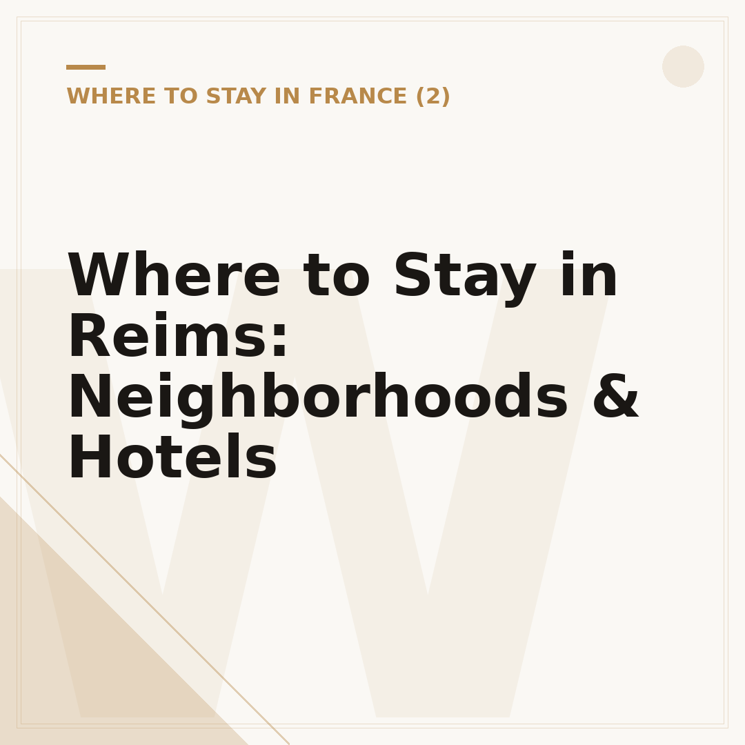 Where to Stay in Reims: Neighborhoods & Hotels