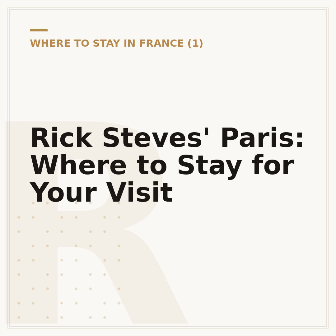 Rick Steves' Paris: Where to Stay for Your Visit