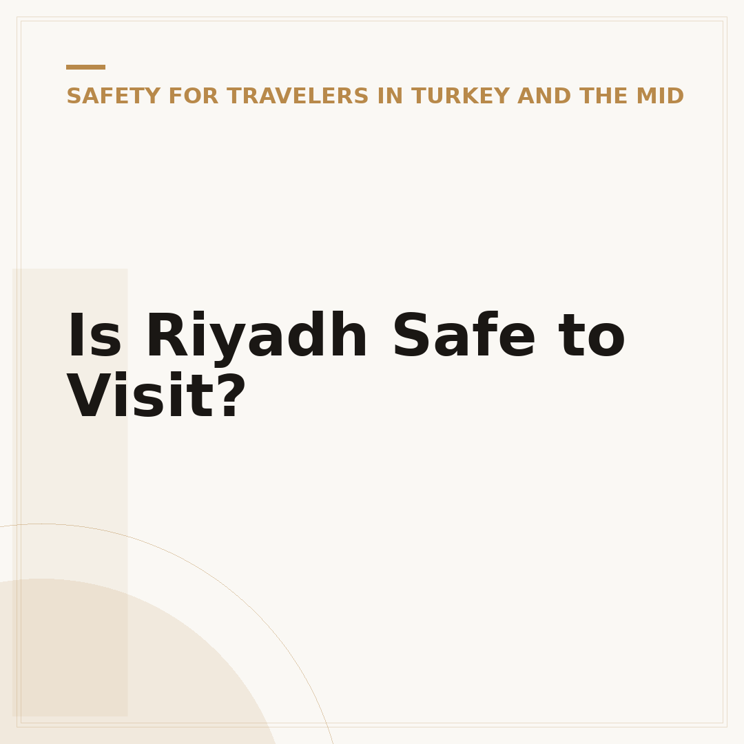 Is Riyadh Safe to Visit?