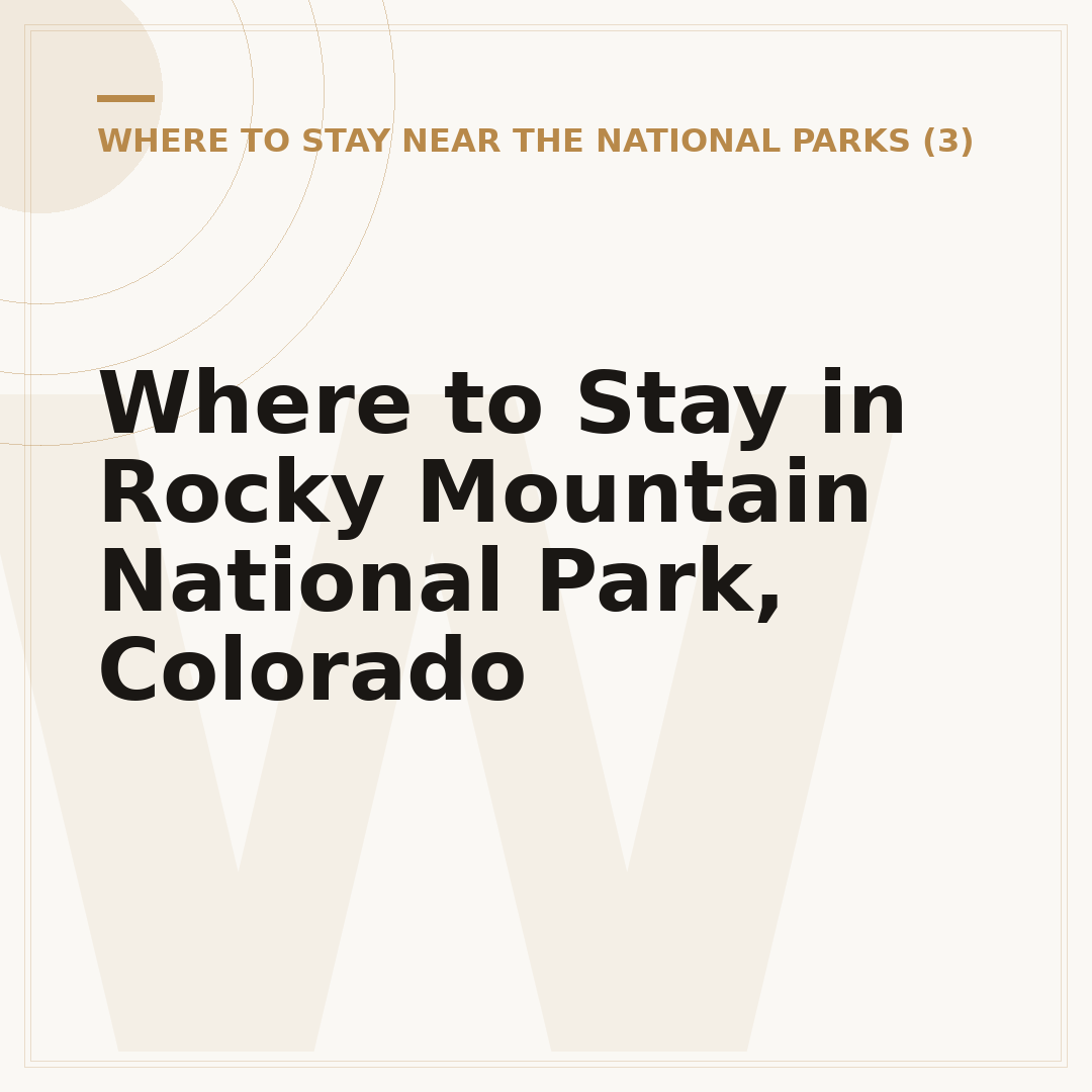 Where to Stay in Rocky Mountain National Park, Colorado