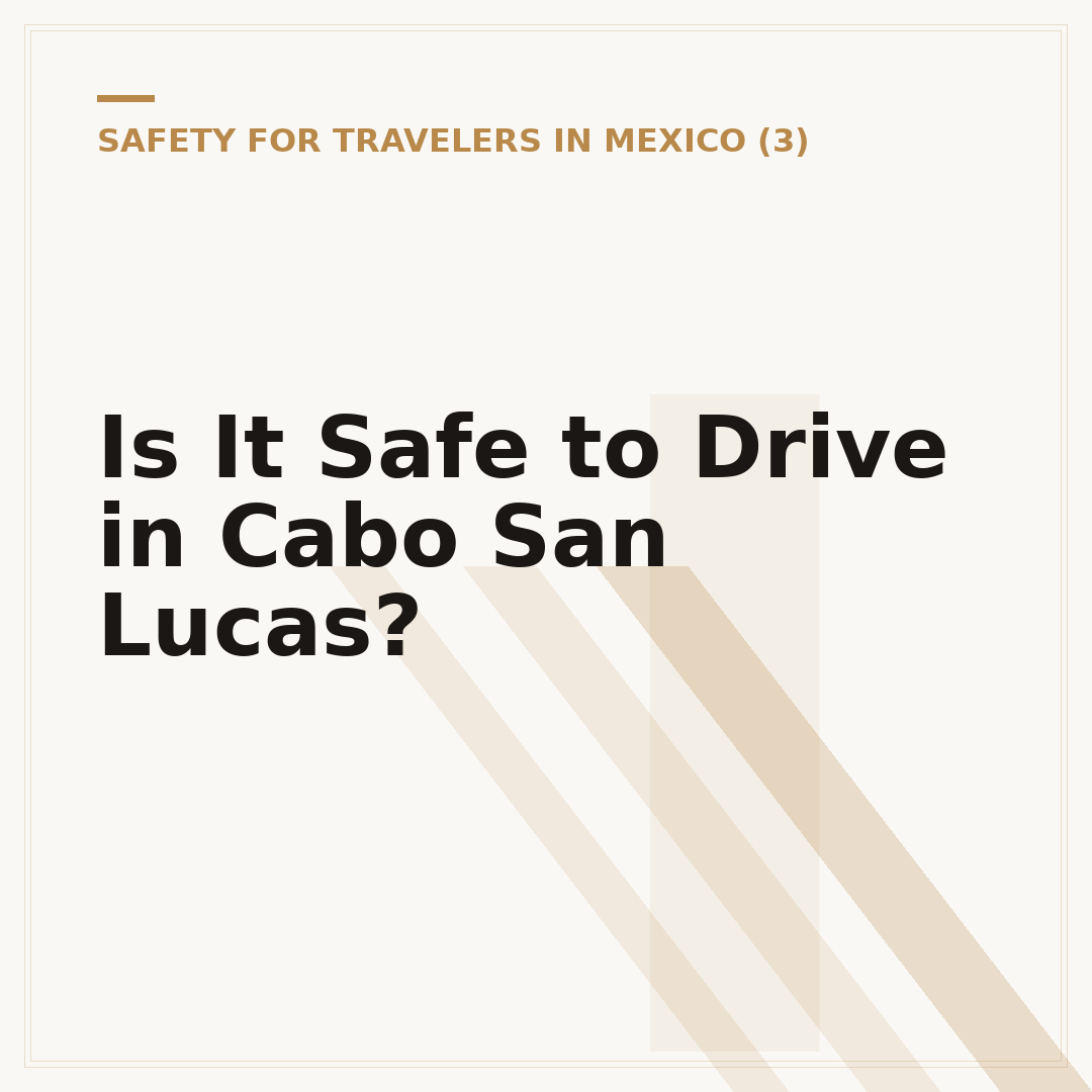 Is It Safe to Drive in Cabo San Lucas?