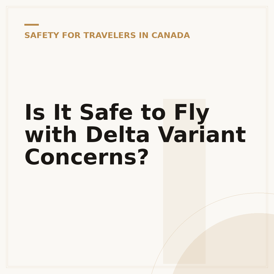 Is It Safe to Fly with Delta Variant Concerns?