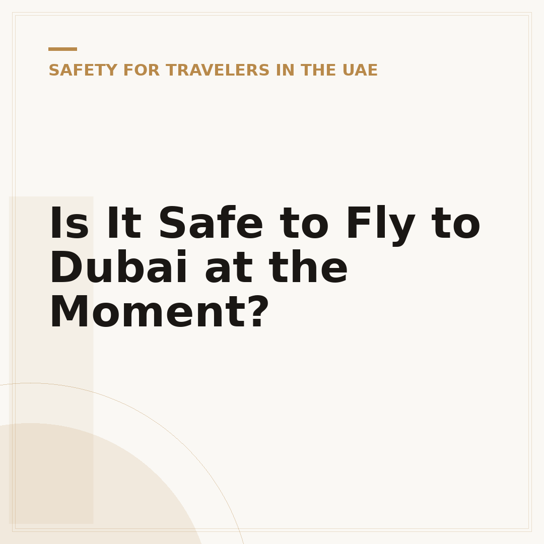 Is It Safe to Fly to Dubai at the Moment?