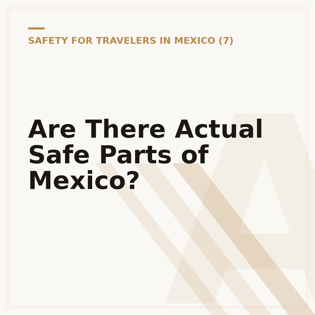 Are There Actual Safe Parts of Mexico?