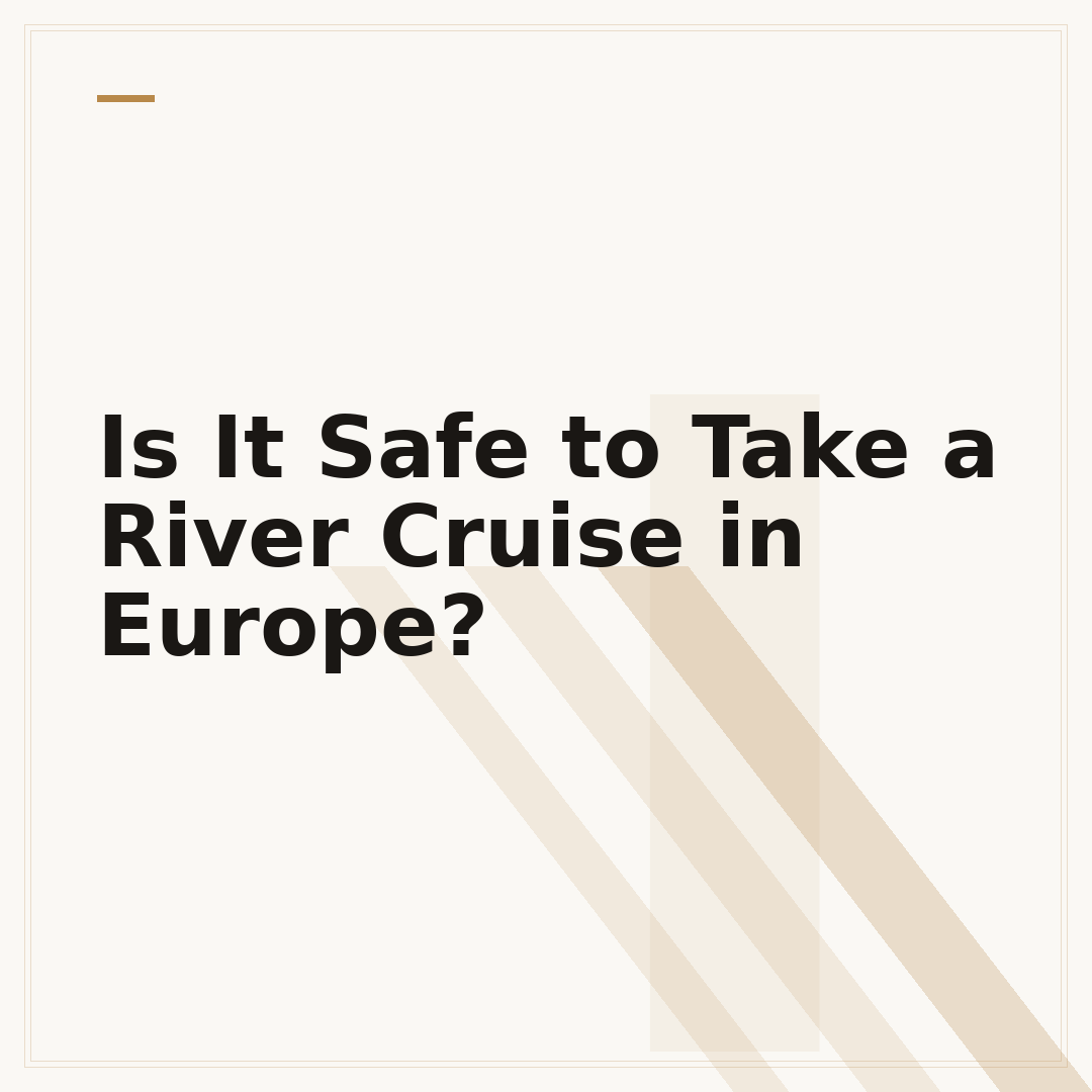 Is It Safe to Take a River Cruise in Europe?