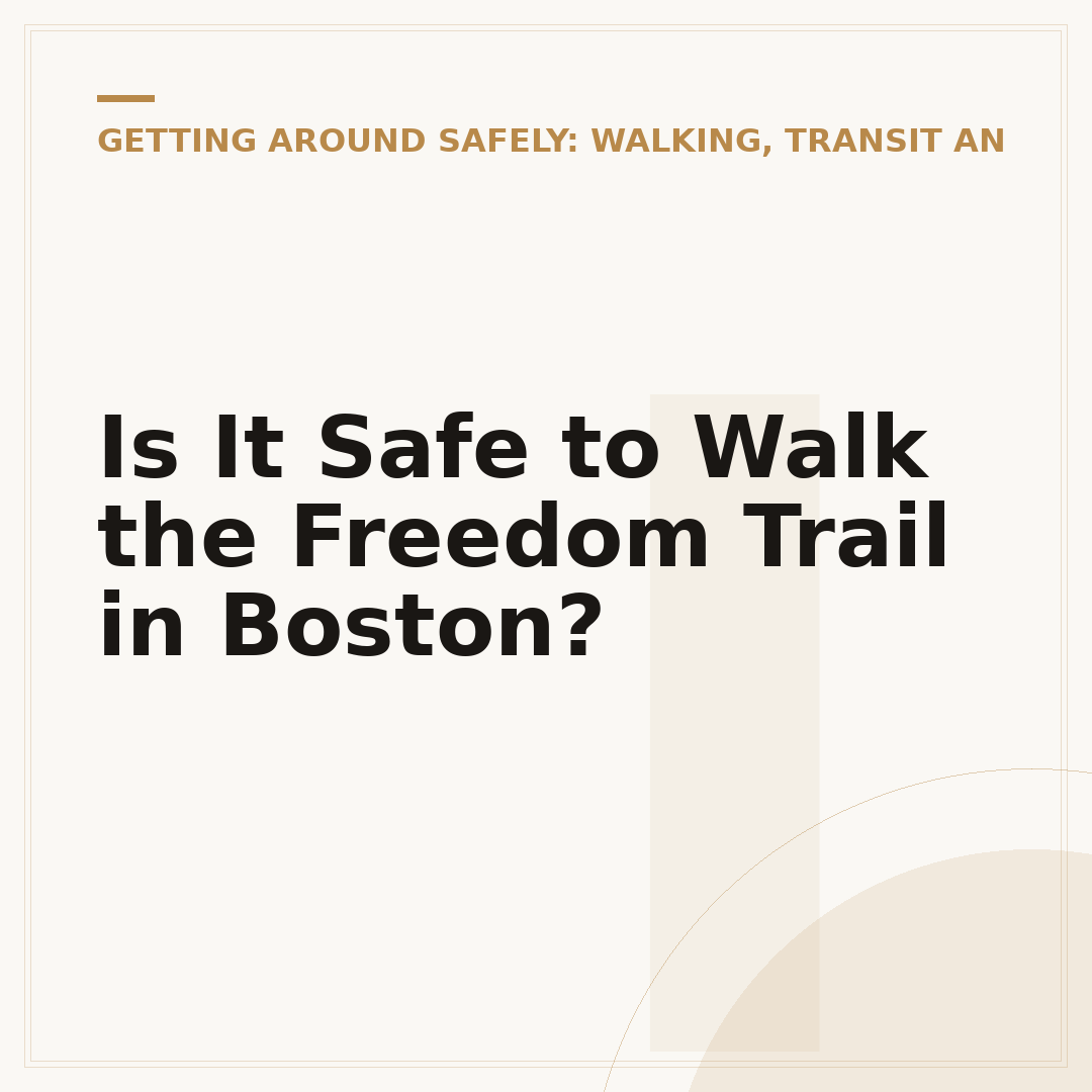 Is It Safe to Walk the Freedom Trail in Boston?