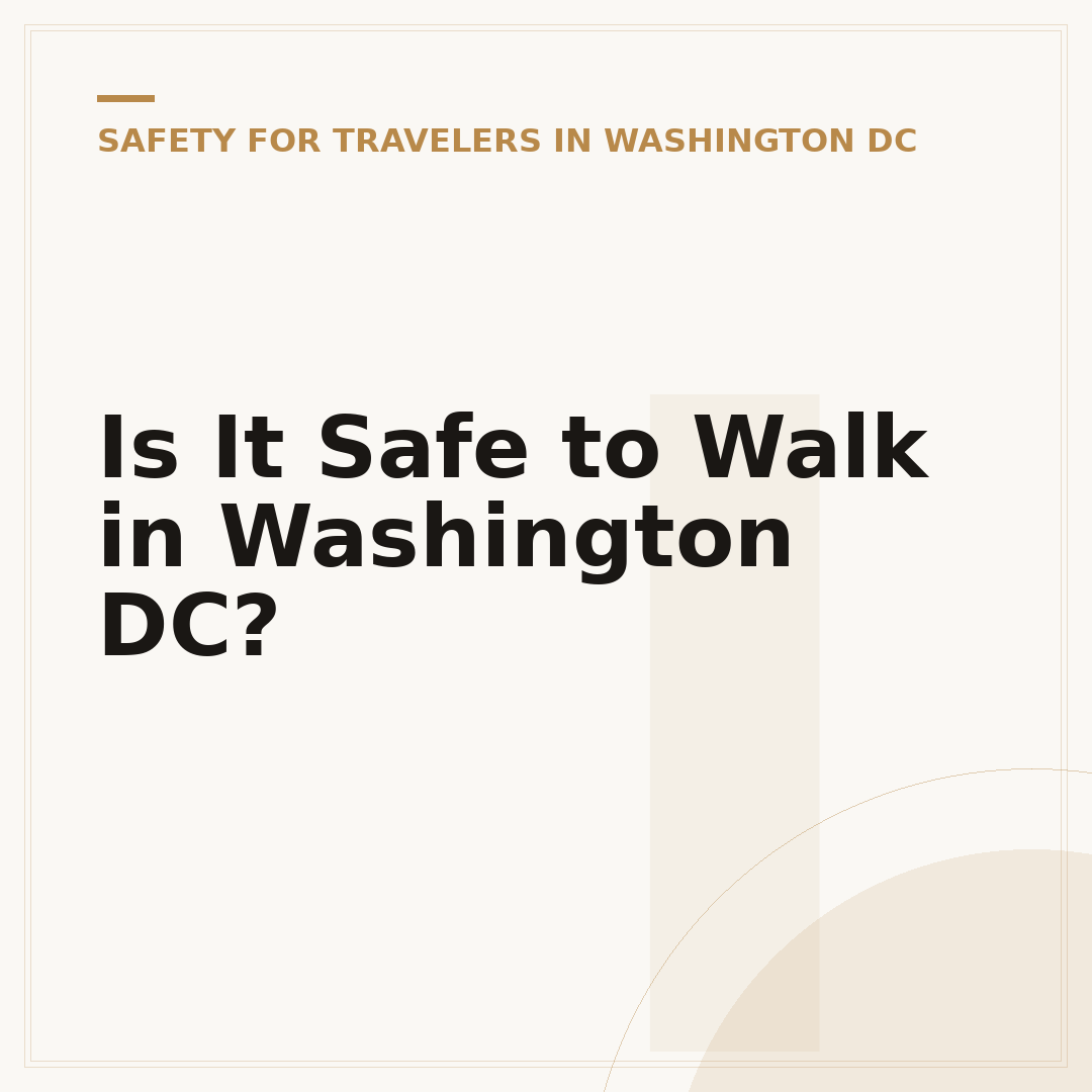 Is It Safe to Walk in Washington DC?