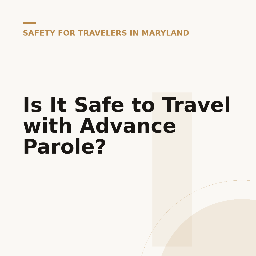 Is It Safe to Travel with Advance Parole?