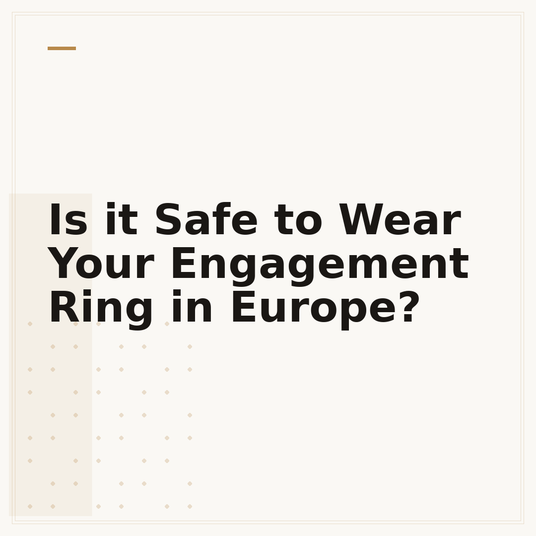 Is it Safe to Wear Your Engagement Ring in Europe?
