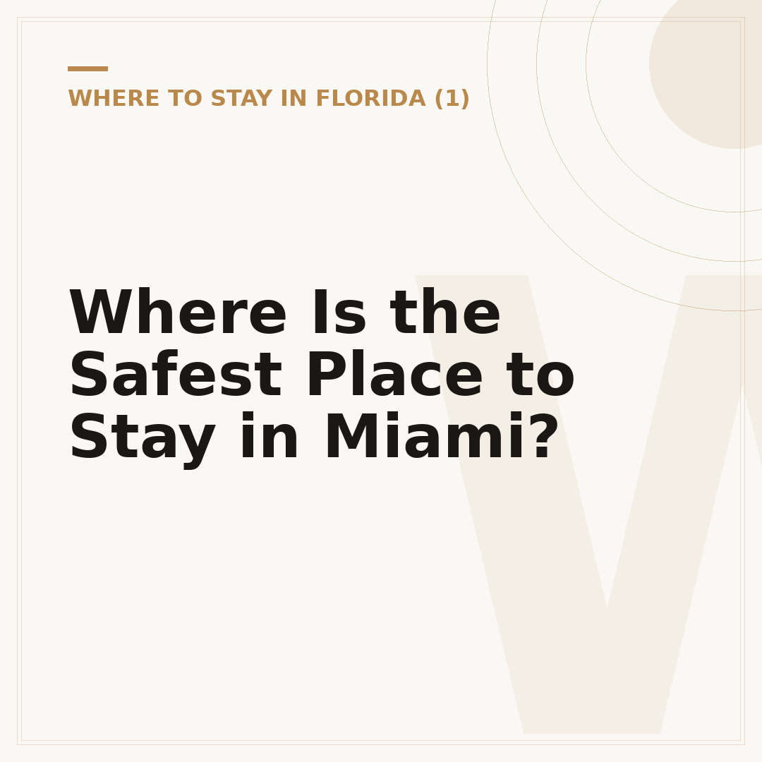Where Is the Safest Place to Stay in Miami?