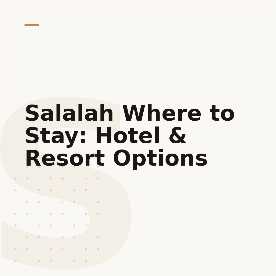 Salalah Where to Stay: Hotel & Resort Options