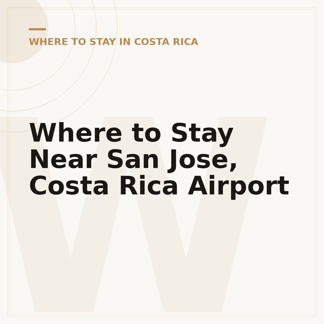 Where to Stay Near San Jose, Costa Rica Airport