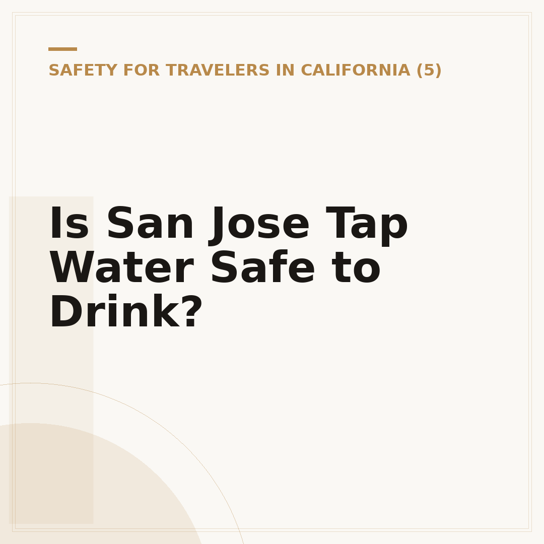 Is San Jose Tap Water Safe to Drink?
