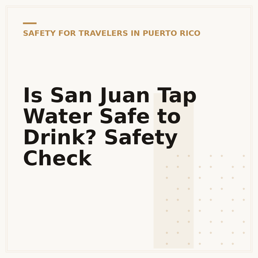 Is San Juan Tap Water Safe to Drink? Safety Check