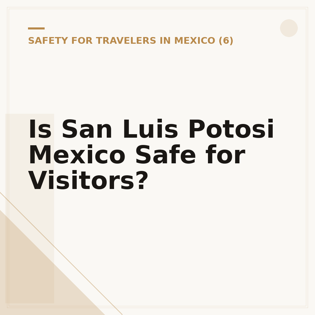 Is San Luis Potosi Mexico Safe for Visitors?
