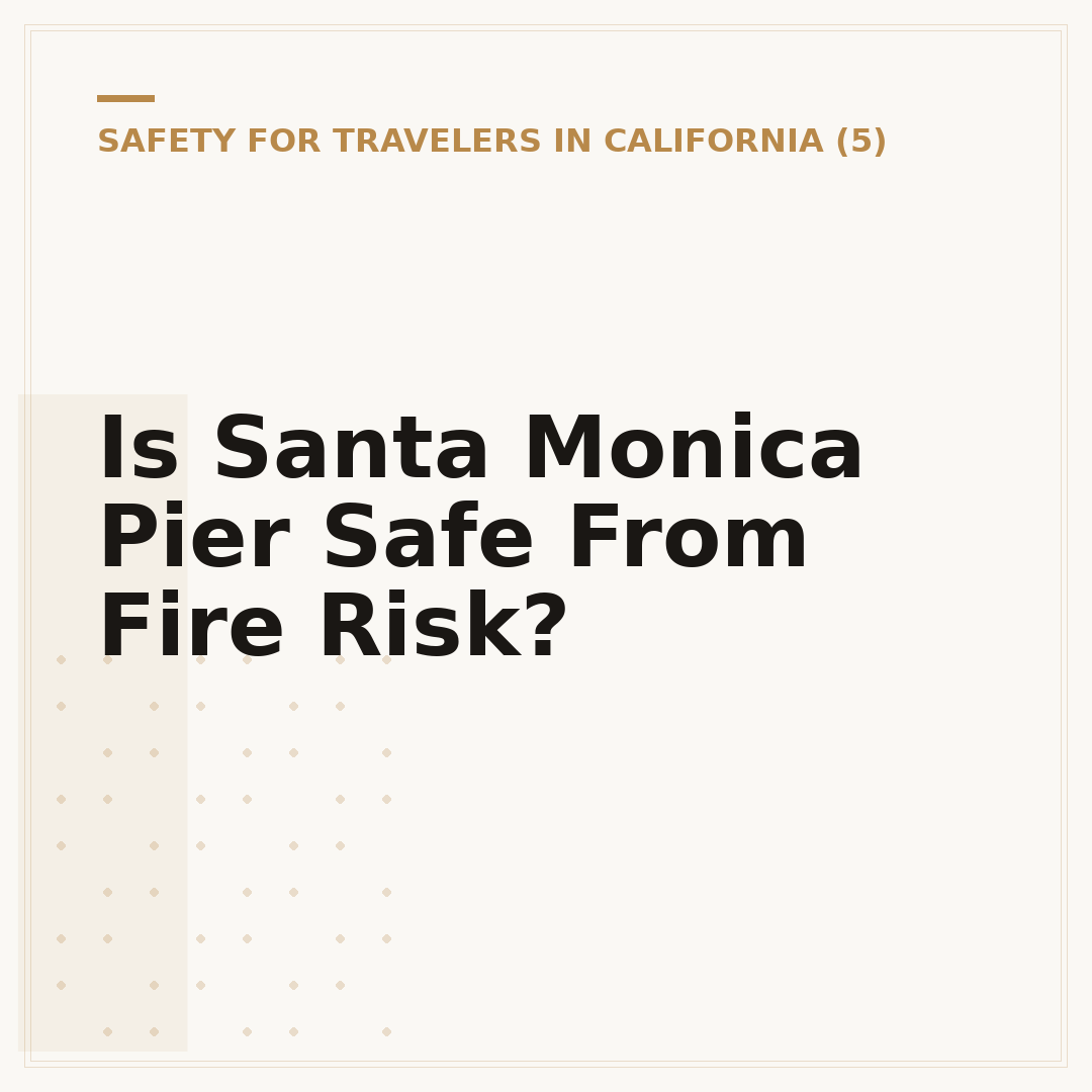 Is Santa Monica Pier Safe From Fire Risk?