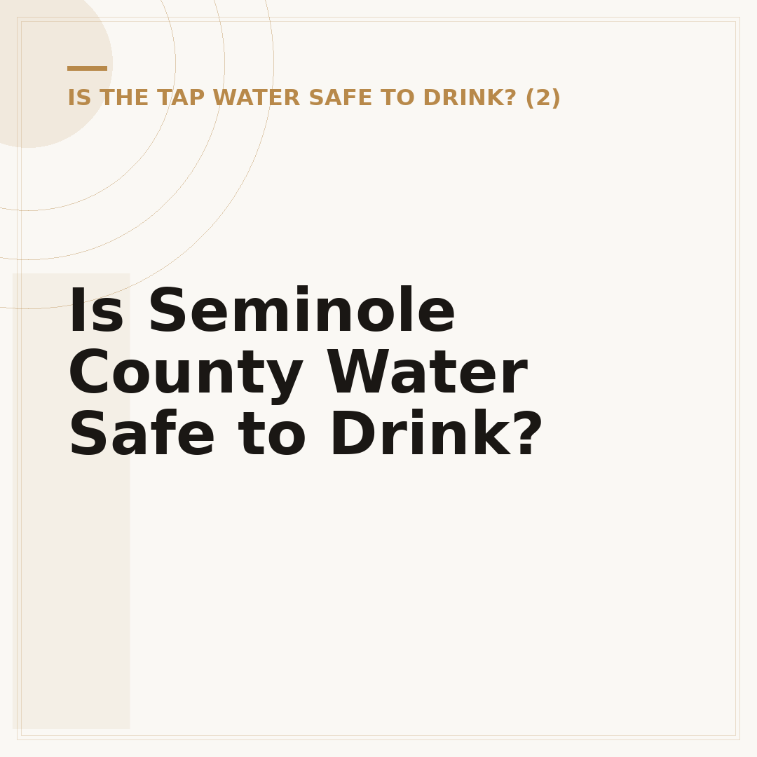 Is Seminole County Water Safe to Drink?